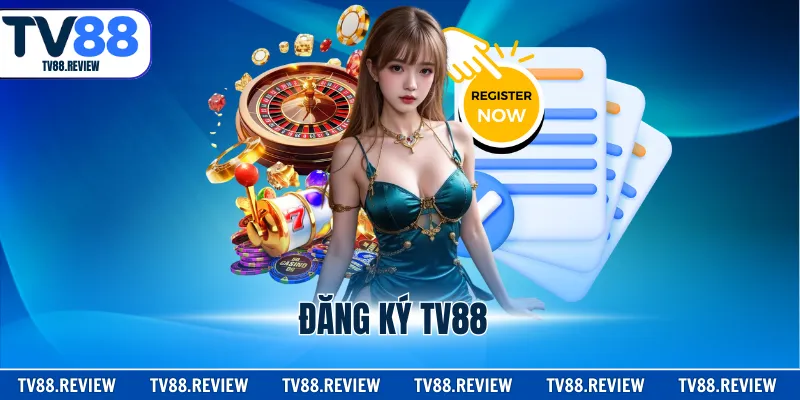 Đăng Ký TV88 - Hướng Dẫn Thao Tác Đơn Giản, An Toàn